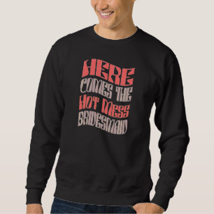 Womens Bridesmaid Hot Mess Retro Matching Bachelo Sweatshirt
