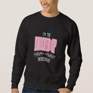 Womens Bridesmaid Knocked Up Matching Bacheloret Sweatshirt