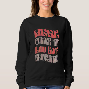 Womens Bridesmaid Laid Back Retro Matching Bache Sweatshirt