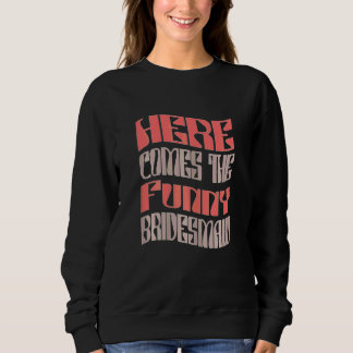 Womens   Bridesmaid   Retro Matching Bachelorette  Sweatshirt
