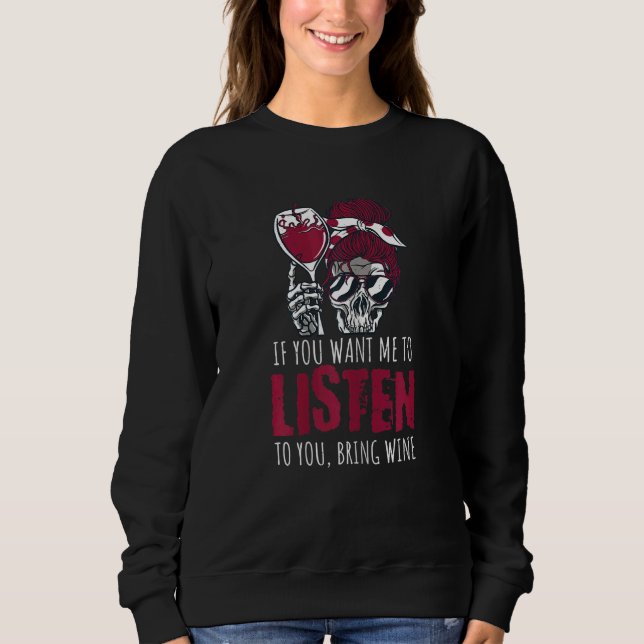 Womens Bring Wine  Drinking Skeleton Quote Sweatshirt (Front)