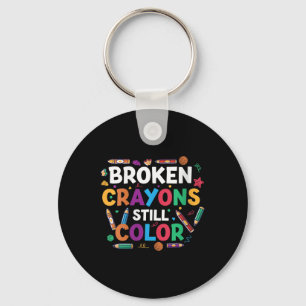 Womens Broken Crayons Still Colour Shirt Mental He Key Ring