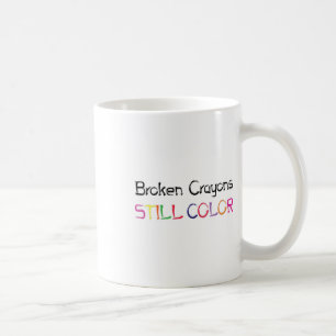Womens Broken Crayons Still Colour Suicide Prevent Coffee Mug