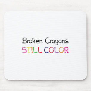 Womens Broken Crayons Still Colour Suicide Prevent Mouse Pad
