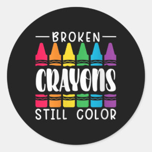 Womens Broken Crayons Still Have Colour Mental Hea Classic Round Sticker