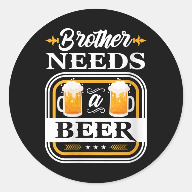 Womens Brother Needs A Beer Bride And Groom Drinke Classic Round Sticker (Front)