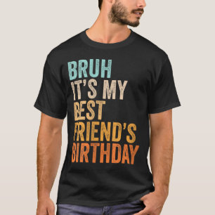 Womens Bruh Best Friends Birthday Funny Quote T-Shirt