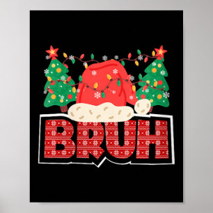 Womens Bruh Christmas Funny Gen Z and Gen Alpha Poster
