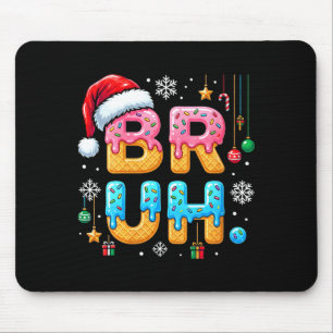 Womens Bruh Christmas Meme Ice Cream Drip Funny Sa Mouse Pad