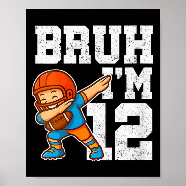 Womens Bruh I'm 12 Funny Dab Se Football Gift For  Poster (Front)