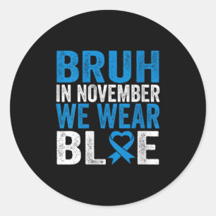 Womens Bruh In November We Wear Blue Diabetes Awar Classic Round Sticker