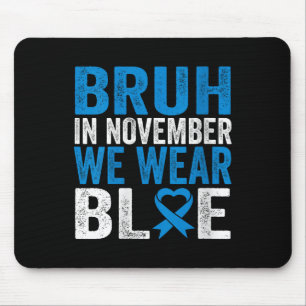 Womens Bruh In November We Wear Blue Diabetes Awar Mouse Pad