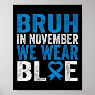 Womens Bruh In November We Wear Blue Diabetes Awar Poster