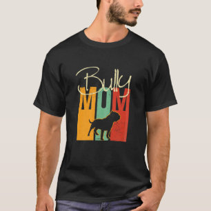 Womens Bully Or Pitbull Dog Owner- MOM Retro Style T-Shirt