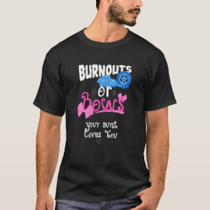 Womens Burnouts Or Bows Your Aunt Loves You Gender T-Shirt