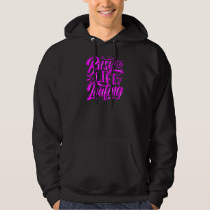 Womens Busy Life Loafing Life Slogans & Quotes Wo Hoodie