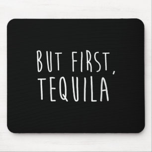 Womens But First Tequila Funny Drinking Cinco De M Mouse Pad