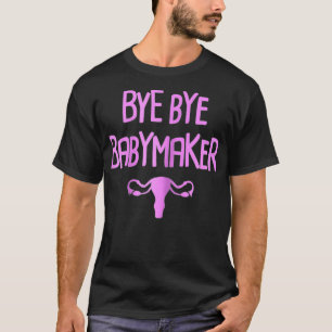 Womens Bye Cute Funny Uterus Hysterectomy T-Shirt
