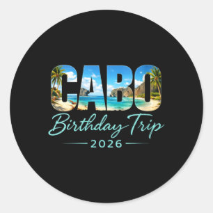 Womens Cabo Birthday Trip 2026 Mexico Vacation Classic Round Sticker