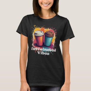 Women's Caffeinated Vibes Coffee T-Shirt