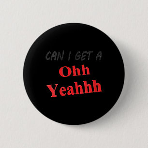 Womens Can Get A Yeah Funny Sarcastic Saying Quote 6 Cm Round Badge