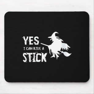 Womens can ride a stick - Witch Broom Funny Mouse Pad