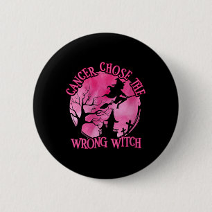 Womens Cancer Chose The Wrong Witch Breast Cancer 6 Cm Round Badge