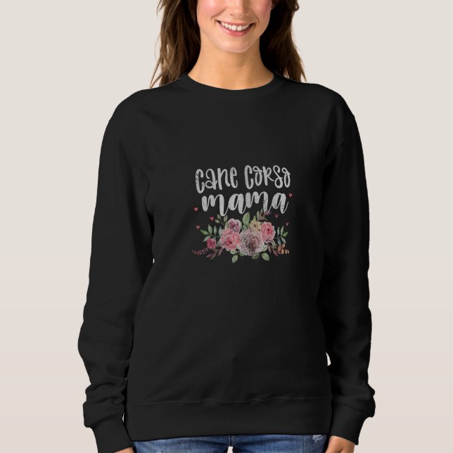 Womens Cane Corso Mama Italian Mastiff Dog Owner M Sweatshirt (Front)