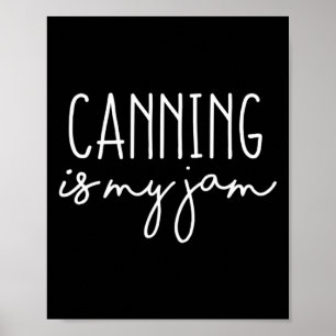 Womens Canning Is My Jam Funny Homesteading Homest Poster