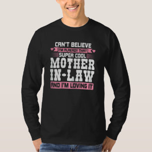 Womens Can't Believe I'm Mother In Law Son In Law T-Shirt