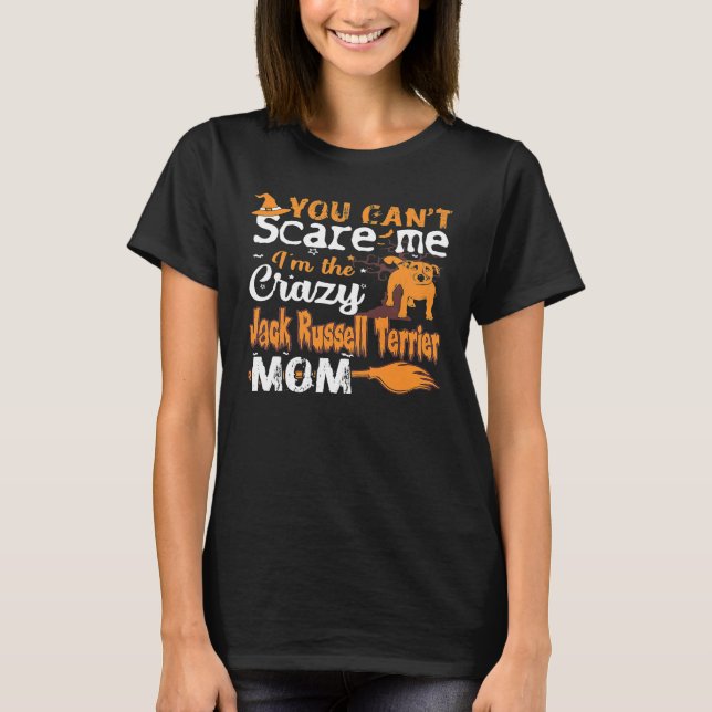 Womens Cant Scare Crazy Jack Russell Terrier Mum H T-Shirt (Front)