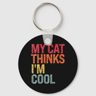 Womens Cat Thinks Cool Sarcastic Quote Birthday Key Ring