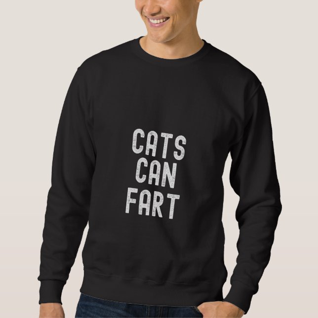 Womens Cats Can Fart   A Fun & Quirky Design for F Sweatshirt (Front)