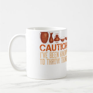 Womens Caution Been Known To Throw Things Pottery  Coffee Mug