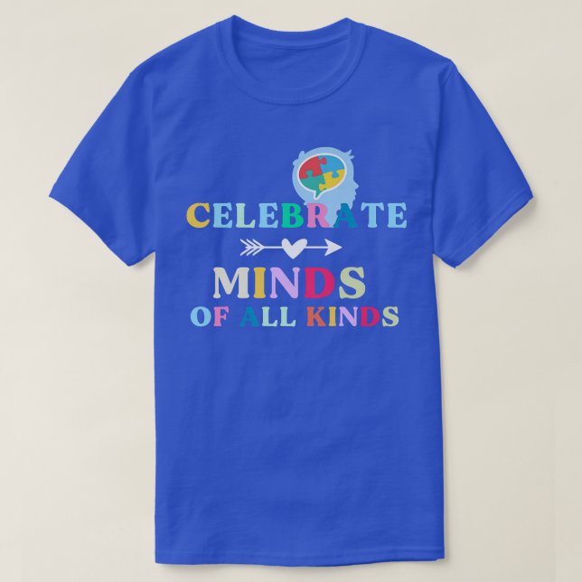 Womens Celebrate Minds Of All Kinds Autism Awarene T-Shirt (Design Front)