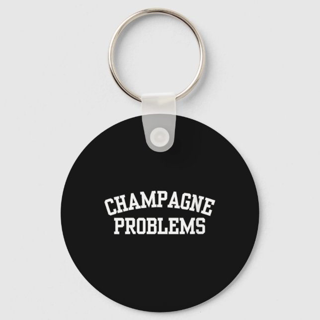 Womens Champagne Problems Funny Quote Day Drinking Key Ring (Front)