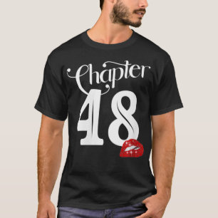 Womens Chapter 48, 48th Birthday, Lips Chapter 48  T-Shirt