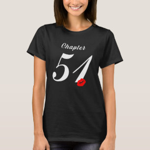 Womens Chapter 51 Years 51th Happy Birthday Lips T-Shirt