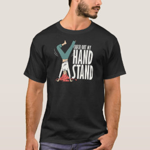 Womens Check Out My Hand Stand Gymnastics Gymnast T-Shirt