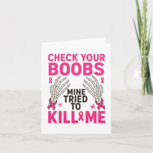 Womens Check Your Breast Mine Tried To Kill Me Bre Card