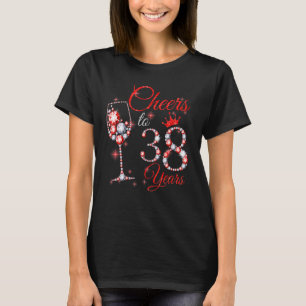 Womens Cheers To 38 Years Old 38th Birthday Queen T-Shirt