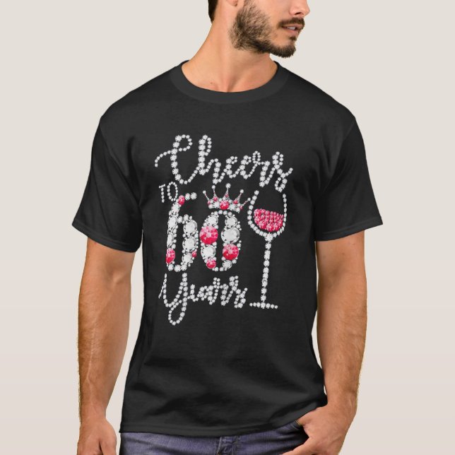 Womens Cheers To 60 Years Oldhappy60thbirthdayquee T-Shirt (Front)