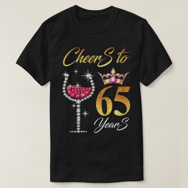 Womens Cheers To 65 Years 65th Perfect For Birthda T-Shirt (Design Front)