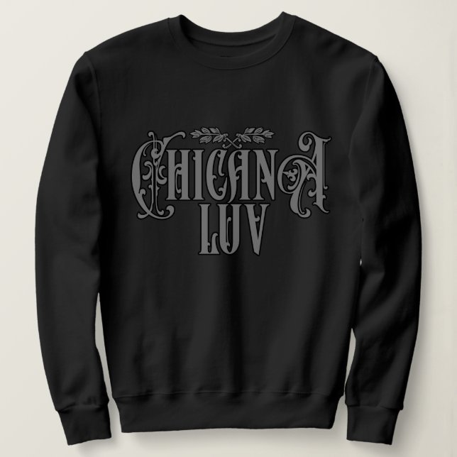Womens Chicana Love  Sweatshirt (Design Front)