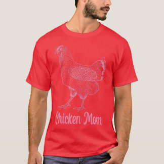 Womens Chicken Mom Hen Farmer Farming  T-Shirt