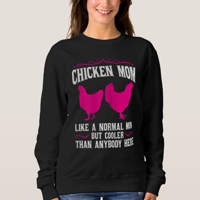 Womens Chicken Mum Like A Normal Mother Sweatshirt (Front)