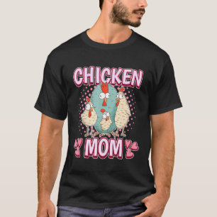 Womens Chicken Mum Mummy Mothers Day Chicken T-Shirt