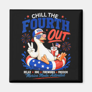 Womens Chill The Fourth Out Funny Goose Usa July 4 Magnet