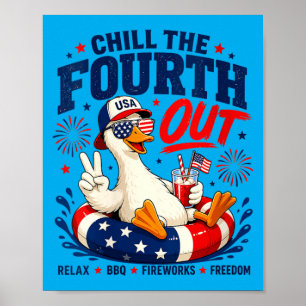 Womens Chill The Fourth Out Funny Goose Usa July 4 Poster