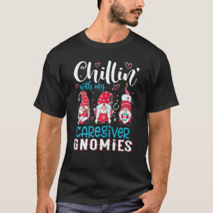 Womens Chillin With My Caregiver Gnomies Funny Nur T-Shirt